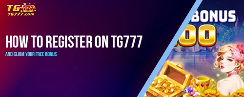 How to Register on TG777 and Claim Your Free Bonus